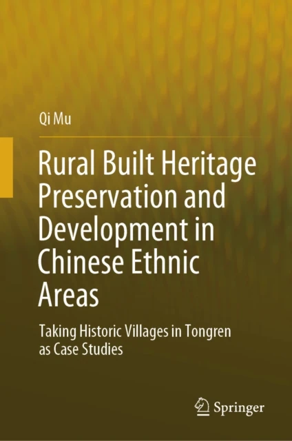 Rural Built Heritage Preservation and Development in Chinese Ethnic Areas