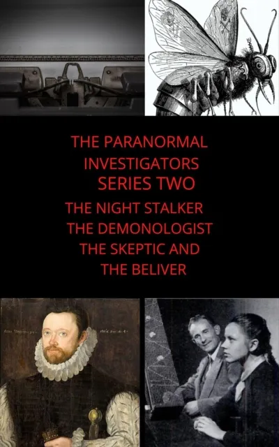 Paranormal Investigators Series Two The Night Stalker The Demonologist The Skeptic and The Believer