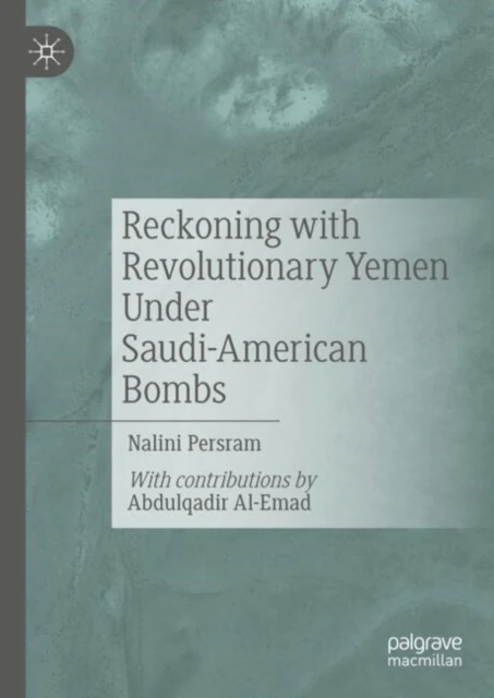 Reckoning with Revolutionary Yemen Under Saudi-American Bombs