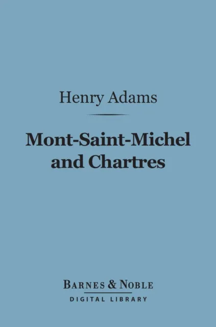 Mont-Saint-Michel and Chartres (Barnes & Noble Digital Library)
