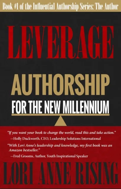 Leverage: Authorship for the New Millenium