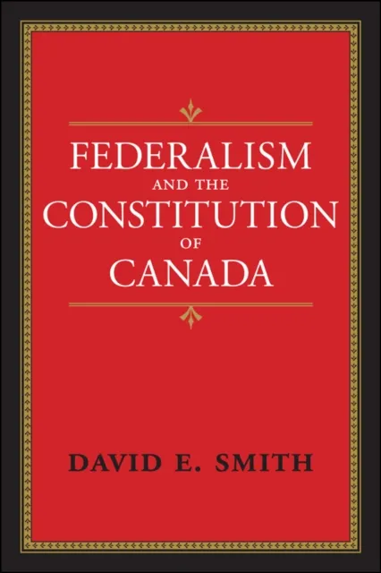 Federalism and the Constitution of Canada