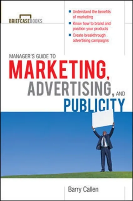Managers Guide to Marketing, Advertising, and Publicity