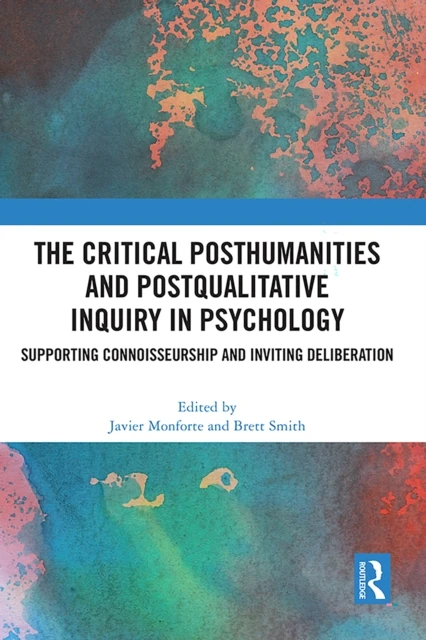 Critical Posthumanities and Postqualitative Inquiry in Psychology