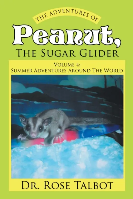 Adventures of Peanut, the Sugar Glider