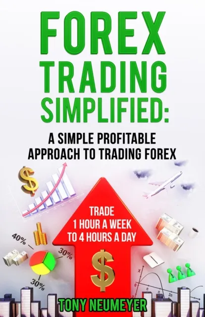 Fores Trading Simplified: A Simple Profitable Approach to Trading Forex
