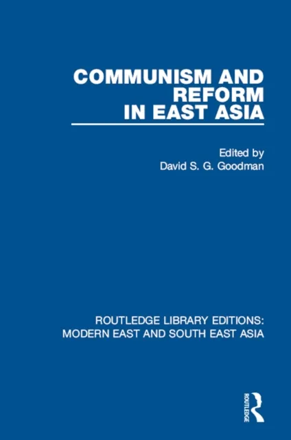 Communism and Reform in East Asia (RLE Modern East and South East Asia)