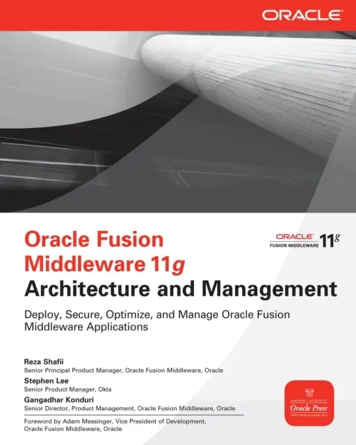 Oracle Fusion Middleware 11g Architecture and Management