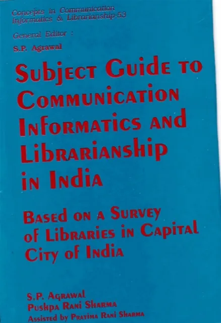 Subject Guide to Communication Informatics and Librarianship in India: Based on a Survey of Libraries in Capital City of India