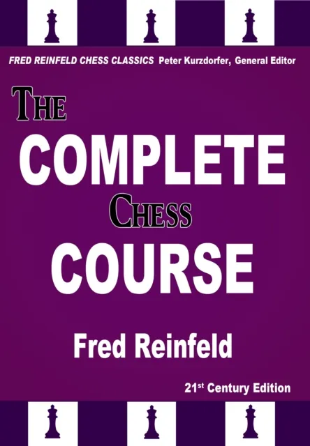 The Complete Chess Course : From Beginning to Winning Chess