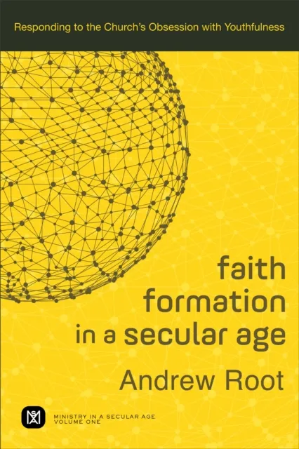 Faith Formation in a Secular Age ( Book #1)