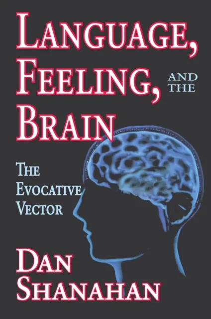 Language, Feeling, and the Brain