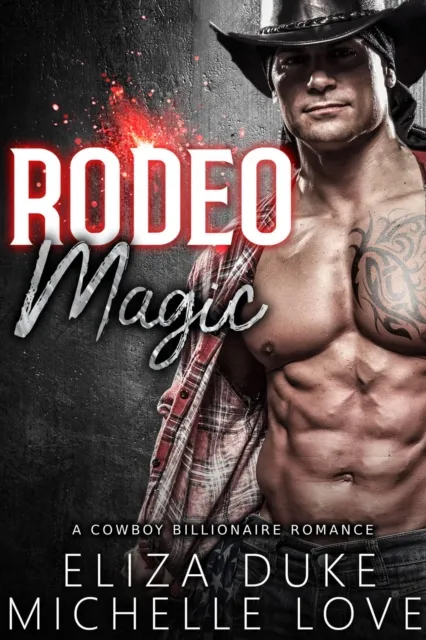Rodeo Magic: A Cowboy Billionaire Romance