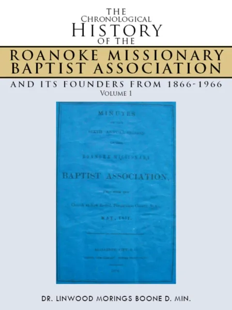 Chronological History of the Roanoke Missionary Baptist Association and Its Founders from 1866-1966