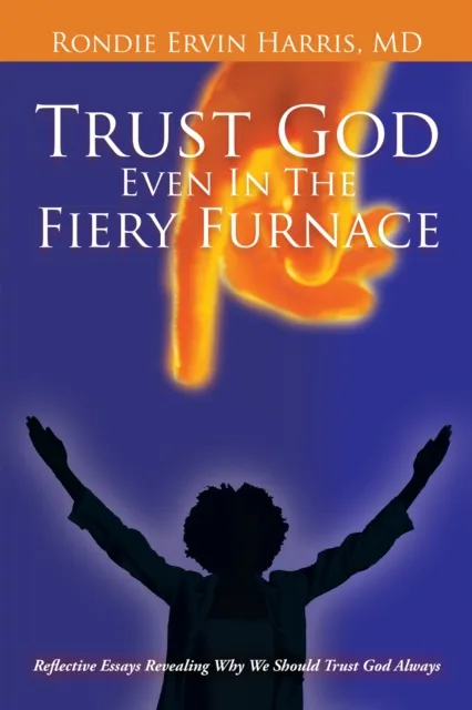 Trust God Even in the Fiery Furnace