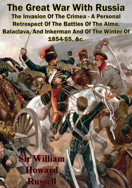 Great War With Russia - The Invasion Of The Crimea - A Personal Retrospect
