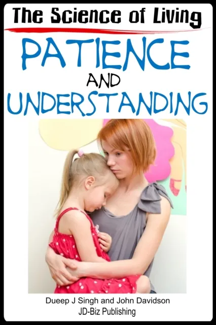 Science of Living With Patience and Understanding