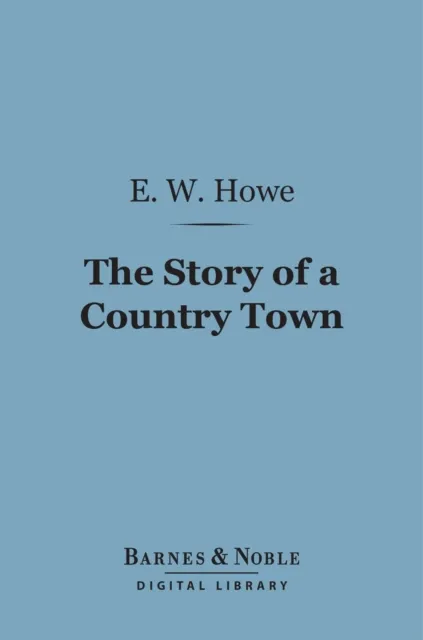 Story of a Country Town (Barnes & Noble Digital Library)