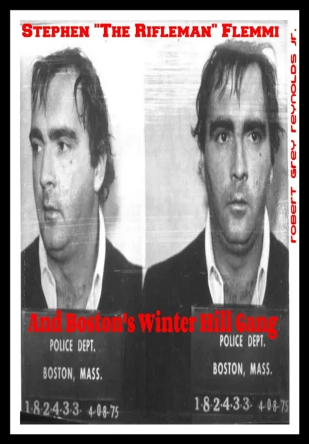 Stephen "The Rifleman" Flemmi And Boston's Winter Hill Gang