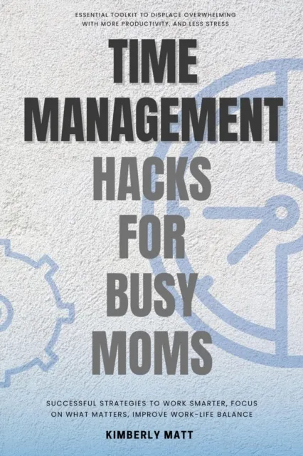 Time Management Hacks for Busy Moms:::