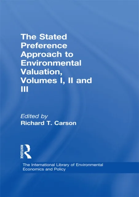 Stated Preference Approach to Environmental Valuation, Volumes I, II and III