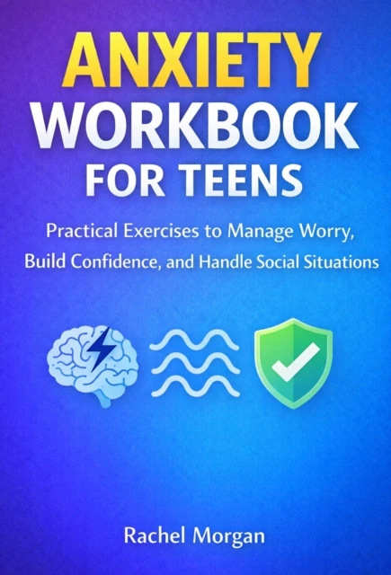 Anxiety Workbook for Teens