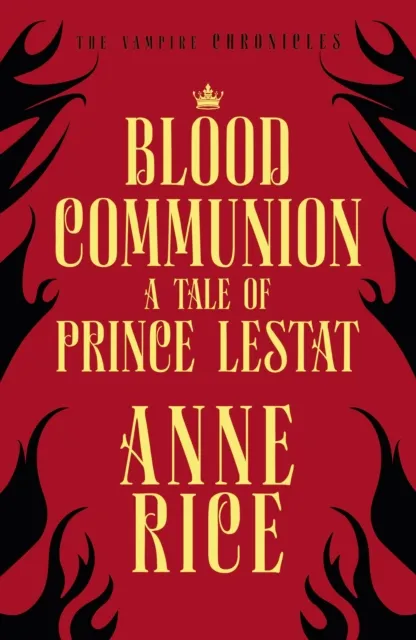 Blood Communion: A Tale of Prince Lestat