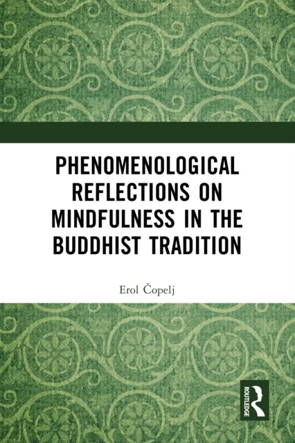 Phenomenological Reflections on Mindfulness in the Buddhist Tradition