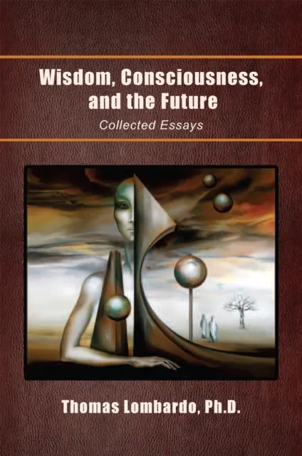 Wisdom, Consciousness, and the Future
