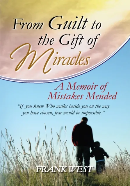 From Guilt to the Gift of Miracles