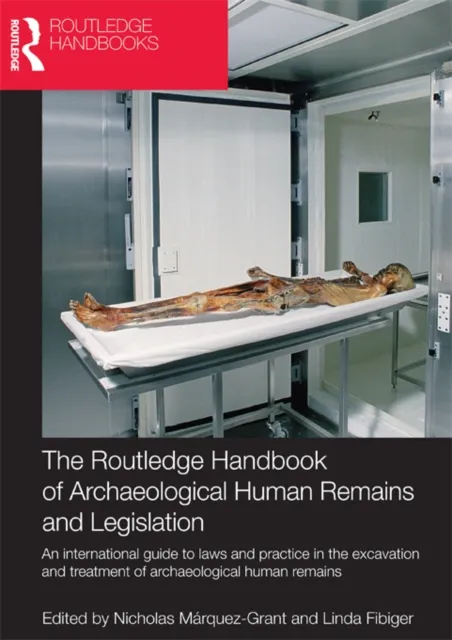 Routledge Handbook of Archaeological Human Remains and Legislation