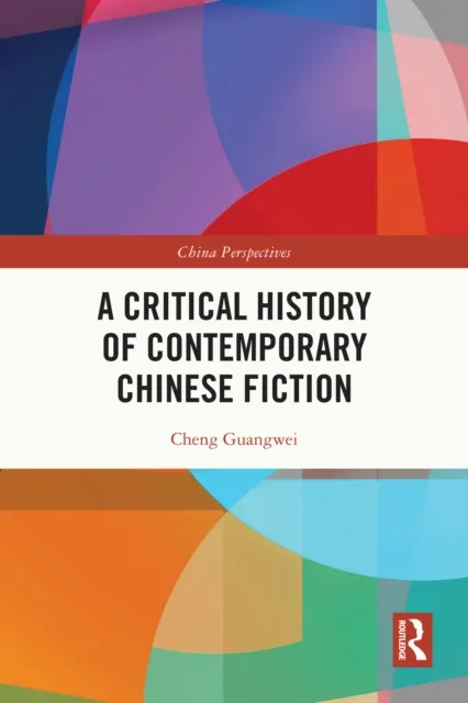 Critical History of Contemporary Chinese Fiction