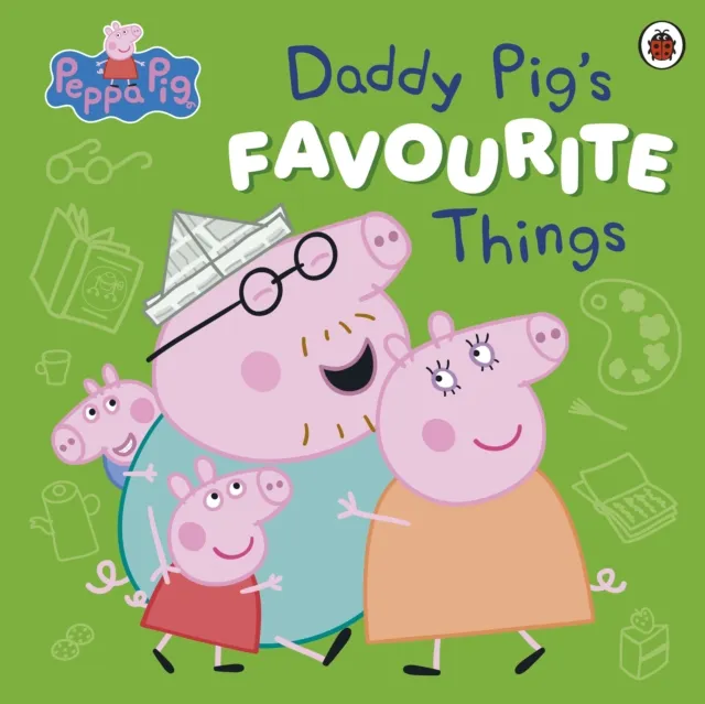 Peppa Pig: Daddy Pig s Favourite Things