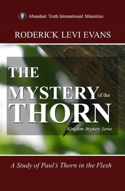 Mystery of the Thorn: A Study of Paul's Thorn in the Flesh