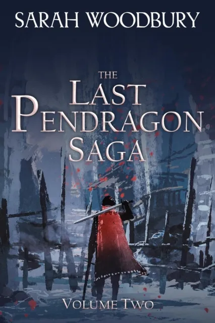 Last Pendragon Saga Volume 2