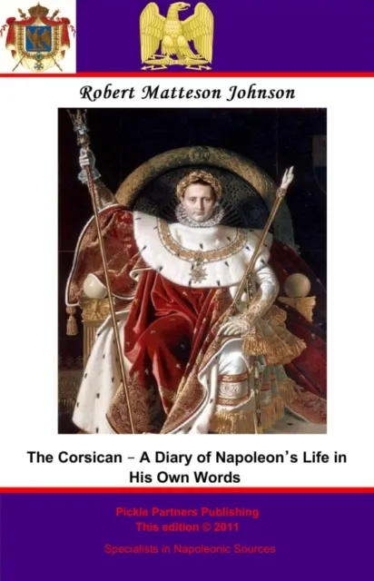 Corsican - A Diary of Napoleon's Life in His Own Words