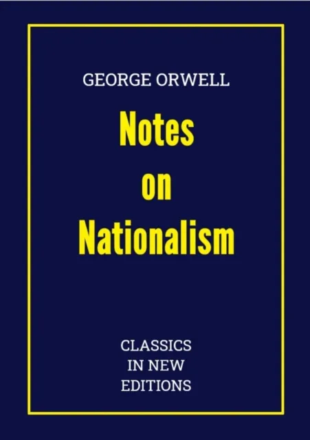 George Orwell: Notes on Nationalism