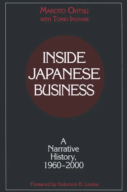 Inside Japanese Business: A Narrative History 1960-2000