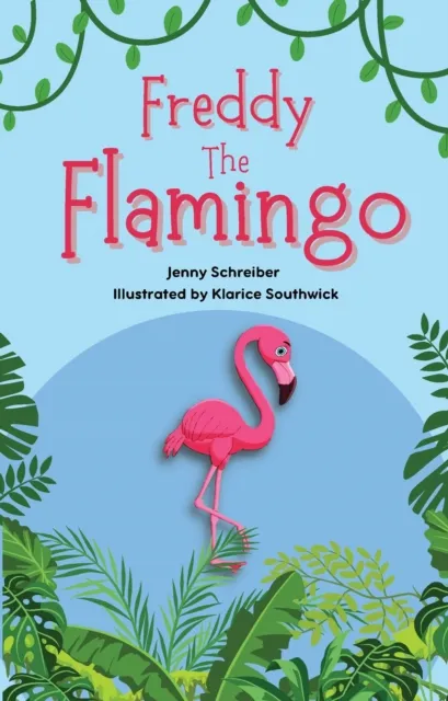 Freddy the Flamingo: Fantastic Facts about the Pink Flamingo (Pre Reader)