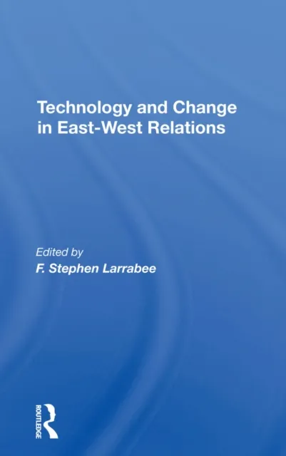 Technology And Change In Eastwest Relations
