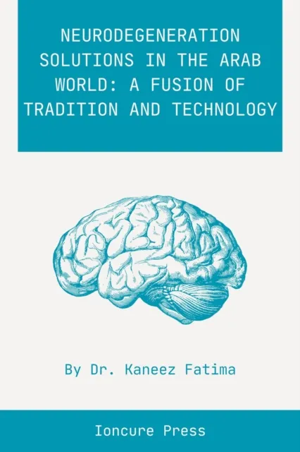 Neurodegeneration Solutions in the Arab World: A Fusion of Tradition and Technology