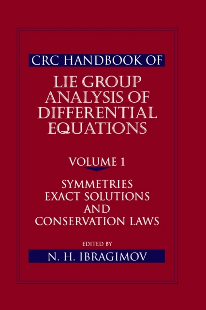 CRC Handbook of Lie Group Analysis of Differential Equations, Volume I