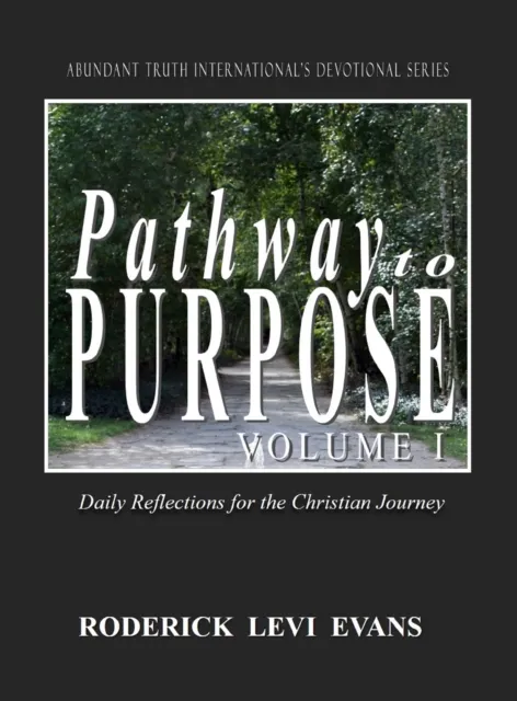 Pathway to Purpose (Volume I): Daily Reflections for the Christian Journey