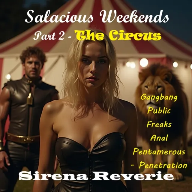 Salacious Weekends, Part 2 - The Circus