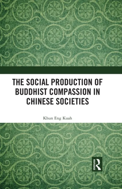 Social Production of Buddhist Compassion in Chinese Societies