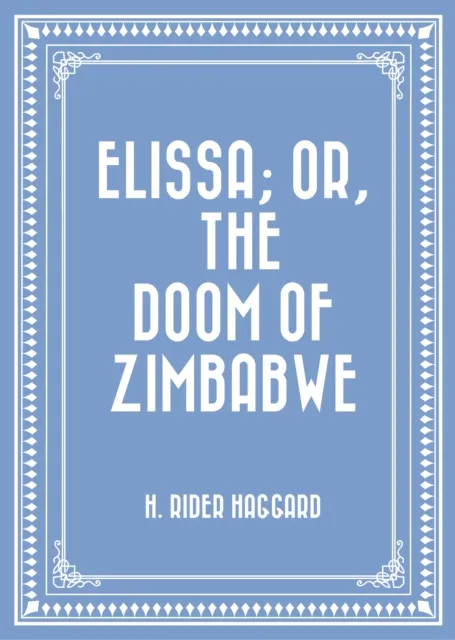 Elissa; Or, The Doom of Zimbabwe