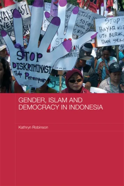 Gender, Islam and Democracy in Indonesia