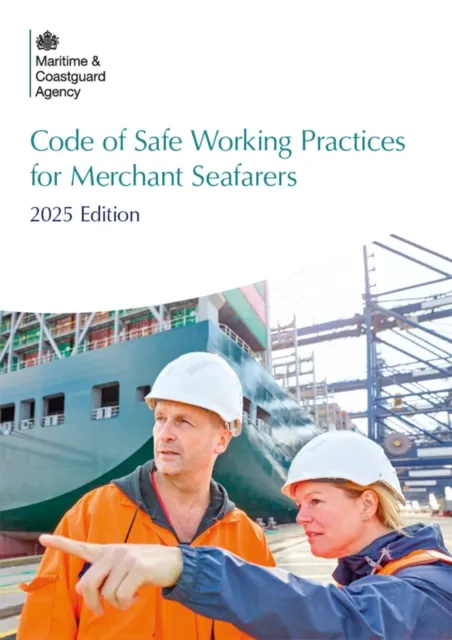 Code of Safe Working Practices for Merchant Seafarers 2025