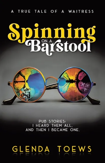 Spinning on a Barstool: A True Tale of a Waitress