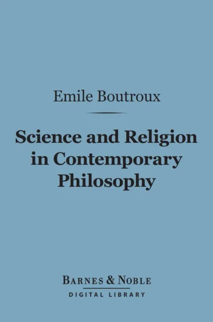 Science and Religion in Contemporary Philosophy (Barnes & Noble Digital Library)